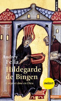 Hildegarde de Bingen. Corps et âme en Dieu